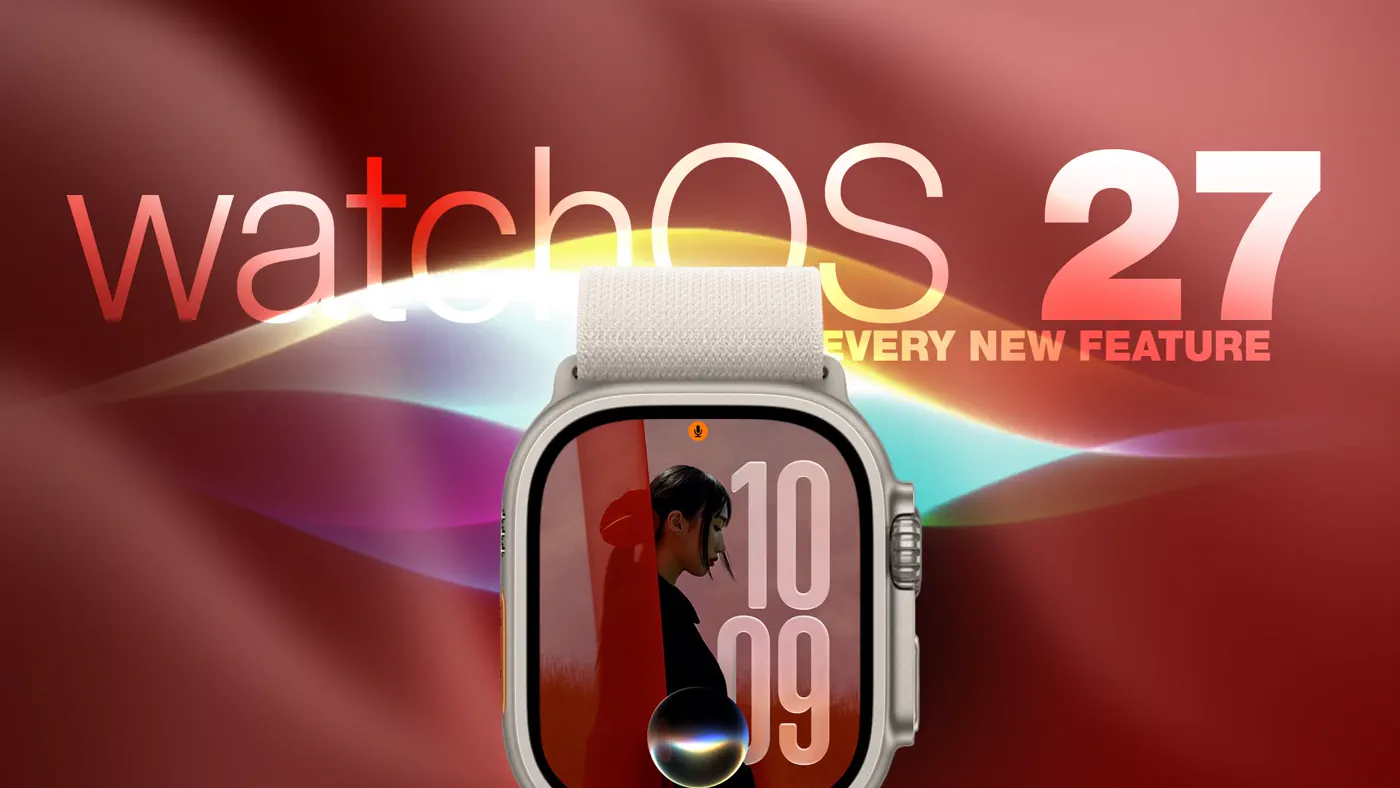 watchOS 27៖ មុខងារ និងការផ្លាស់ប្តូរសំខាន់ៗទាំង 12 ដែលត្រូវពិនិត្យមើលលើ Apple Watch របស់អ្នក